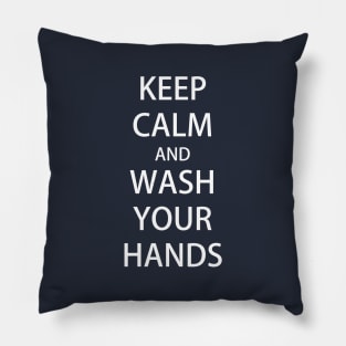 KEEP CALM and WASH YOUR HANDS Pillow