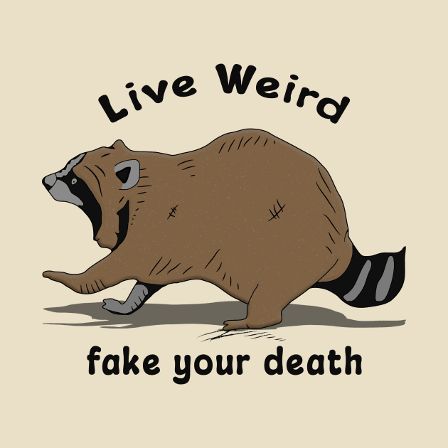 live weird, fake your death by ScaryMusic SM