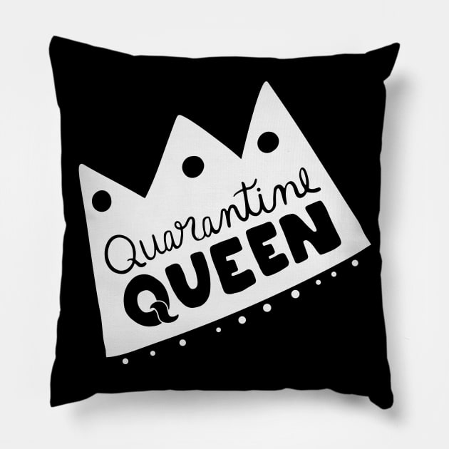 Quarantine queen quote and saying Pillow by Crazyavocado22