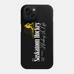 In Saskatoon Hockey Is Life Phone Case