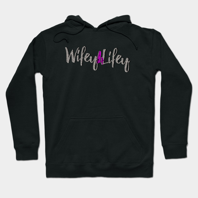 wifey for lifey hoodie