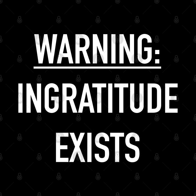 Warning: ingratitude exists by MikeMeineArts