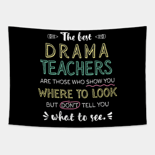 The best Drama Teachers Appreciation Gifts - Quote Show you where to look Tapestry