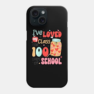 I've Loved My Class For 100 Days School Teacher Kids Phone Case