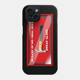 In Case of No-Deal Brexit Break Glass Phone Case