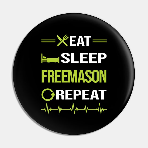 Funny Eat Sleep Repeat Freemason Freemasonry Masonry Masonic Mason Stonemason Illuminati Pin by relativeshrimp