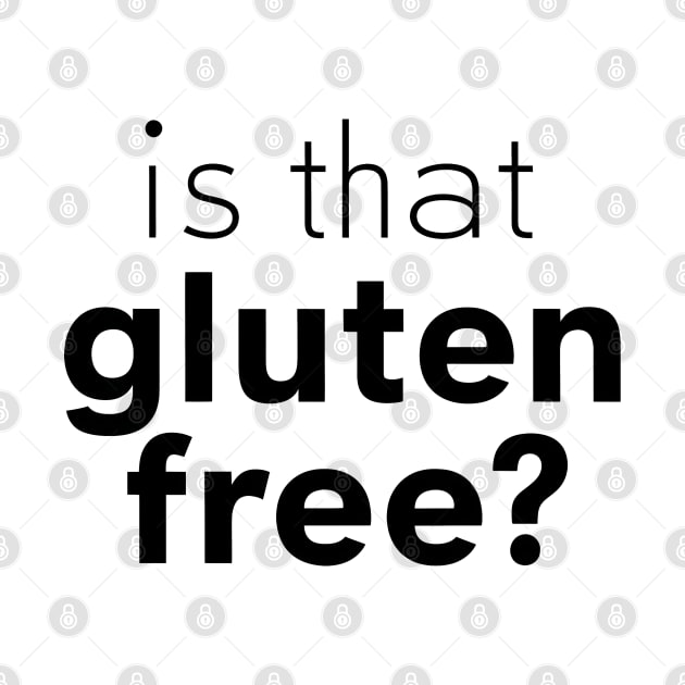 Is That Gluten Free? Design by RazorDesign234