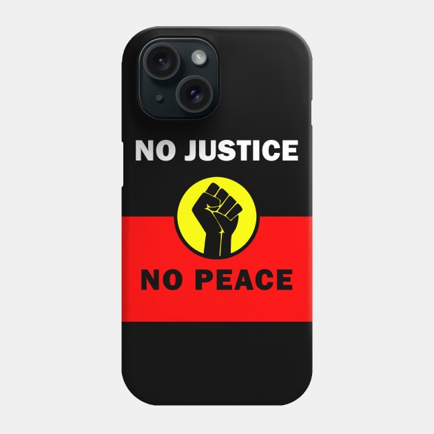 No justice No peace - Aborigines Phone Case by valentinahramov