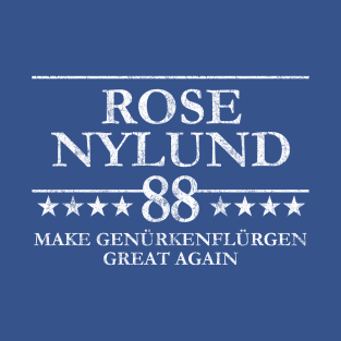 Rose Nylund '88: Make Genurkenflurgen Great Again (White Lettering) T-Shirt