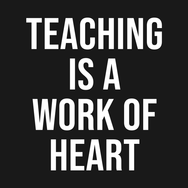 Teaching is a work of heart by evermedia