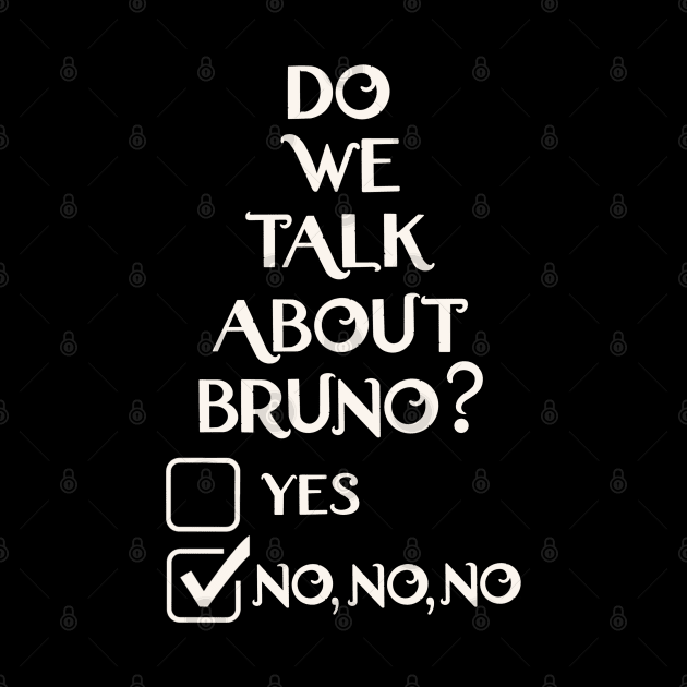 We don't talk about Bruno… Do we? by EnglishGent