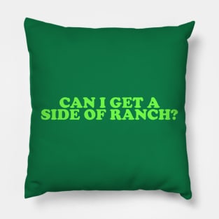 Can I Get a Side of Ranch Shirt, Funny Teen Sweatshirt, Funny Women's Sweatshirt, Ranch Lover Sweatshirt, Funny Ranch Dressing Sweatshirt Pillow