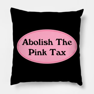 Abolish The Pink Tax Pillow