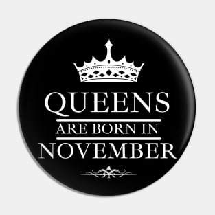 November Birthday Women Queens are Born. Font White Pin