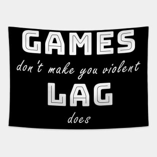 Games don't make you violent Tapestry