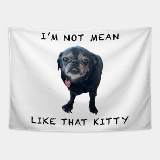 I'm Not Mean Like That Kitty Tapestry