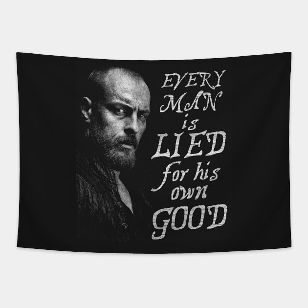 Black Sails --- Every man is lied for his own good Tapestry by teeesome