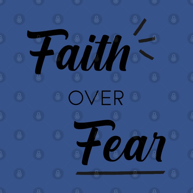 Faith over Fear by Inspire Creativity