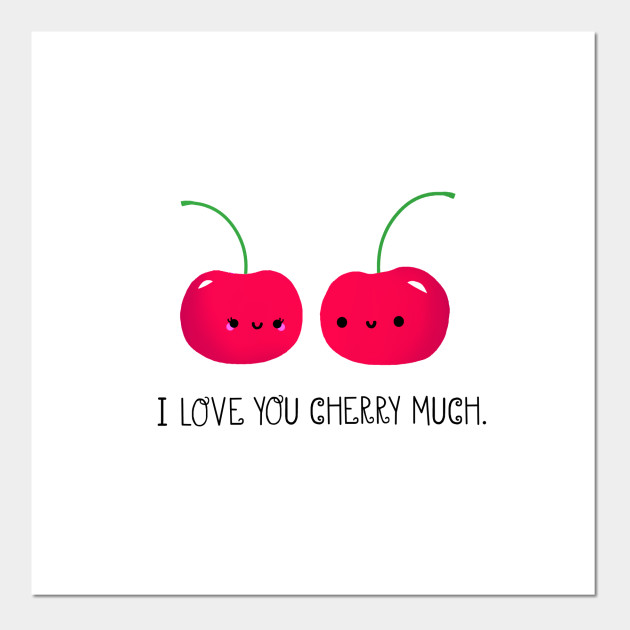 I Love You Cherry Much Cherry Posters And Art Prints