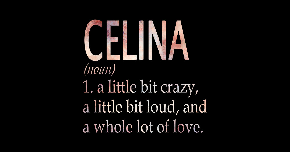 Celina Girl Name Definition Celina Sticker TeePublic