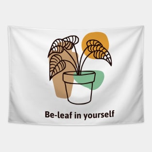 Be-leaf in yourself Tapestry