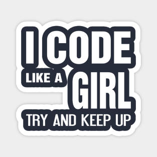 I code like a girl try and keep up Magnet