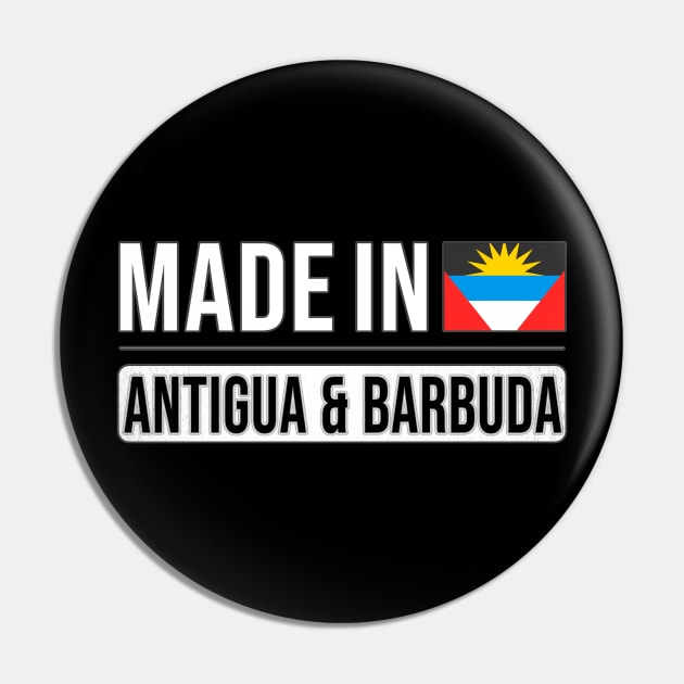 Made In Antigua & Barbuda - Gift for Antiguan or Barbudan With Roots From Antigua And Barbuda Pin by Country Flags