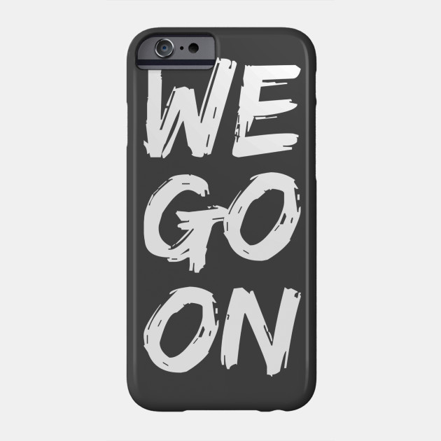 Epcot Illuminations Inspired We Go On Disney World Phone Case Teepublic