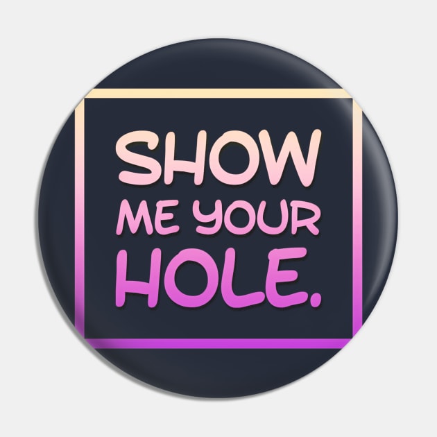 Show Me Pin by JasonLloyd