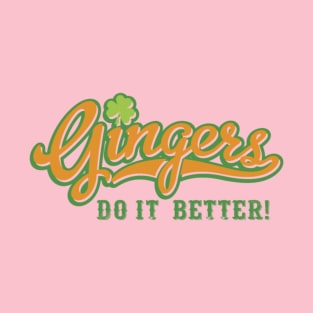 Gingers Do it Better! T-Shirt