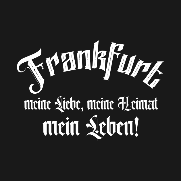 Frankfurt Heimat Liebe Frankfurter Sprüche by Foxxy Merch