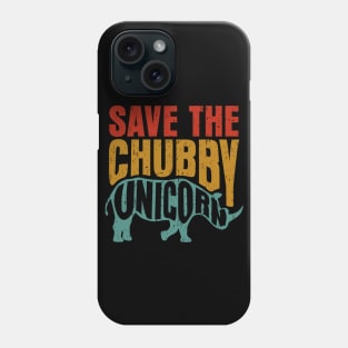 Save The Chubby Unicorn Phone Case