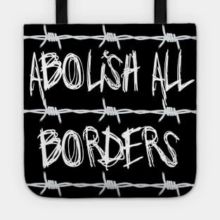 Abolish All Borders - Immigration Rights, Socialist, Anarchist Tote