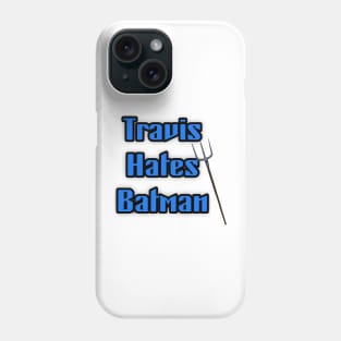 Travis hates Batman Phone Case