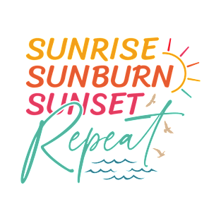 Sunrise Sunburn Sunset Repeat T-Shirt