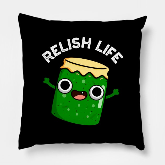 Relish Life Funny Food Pun Pillow by punnybone