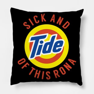 Sick and Tide of this Rona Pillow