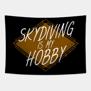 Skydiving is my hobby Tapestry