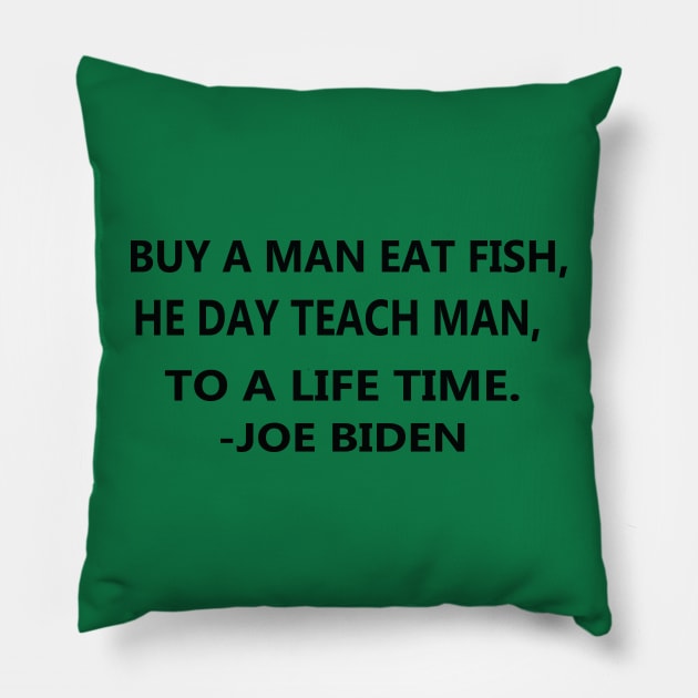 Buy a Man Eat Fish, He Day Teach Man, To a Life Time. Pillow by Morad Rif