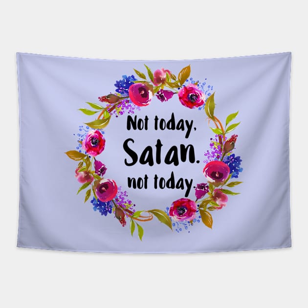 Not Today Satan Tapestry by chicalookate