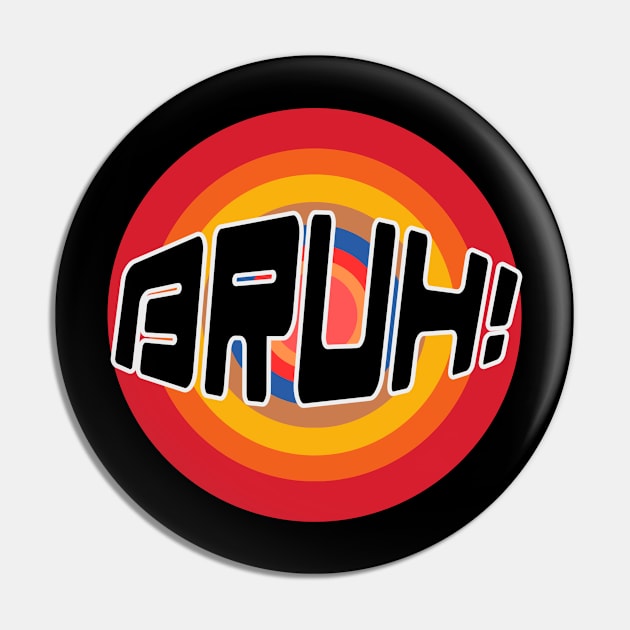 Bruh Pin by NomiCrafts