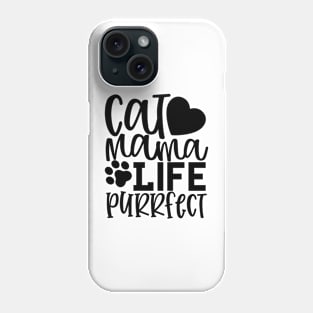 Cat Mama Life. Purrfect. Funny Cat Mom Quote. Phone Case