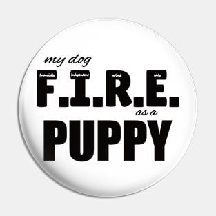 My dog FIRE as a Puppy in black Pin