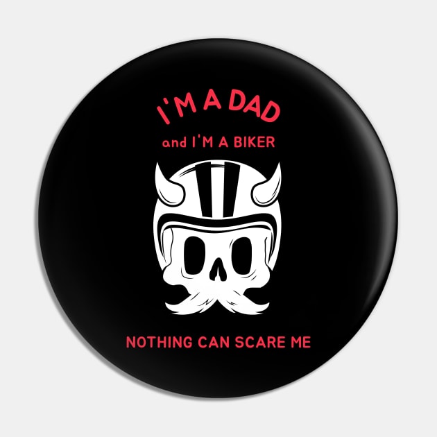 I'm A Dad And I'm A Biker Nothing Can Scare Me Pin by BlueCloverTrends