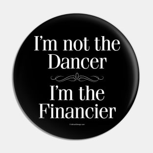 I'm Not the Dancer Pin