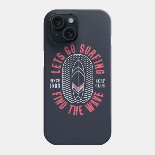 Let's Go Surfing retro typography Phone Case