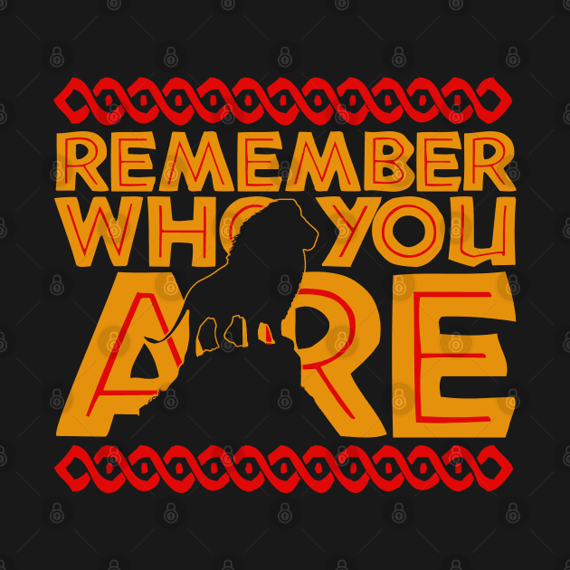 Remember Who You Are by PopCultureShirts