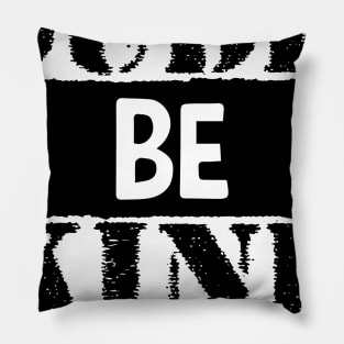 Dude Be Kind Choose Kind Anti Bullying Movement Pillow