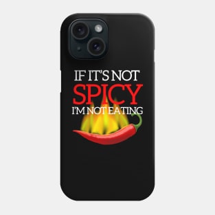 If It's Not Spicy, I'm Not Eating - Pepper Design Phone Case