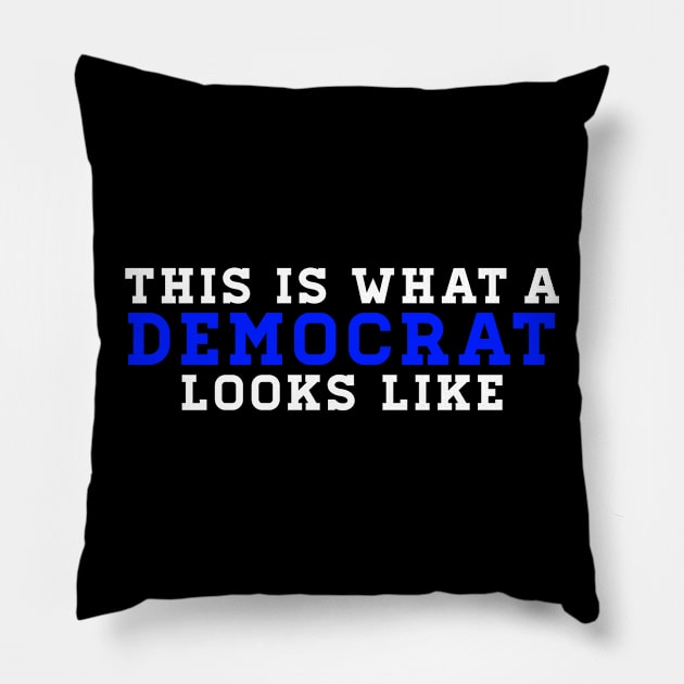 This is What a Democrat Looks Like Pillow by WordWind